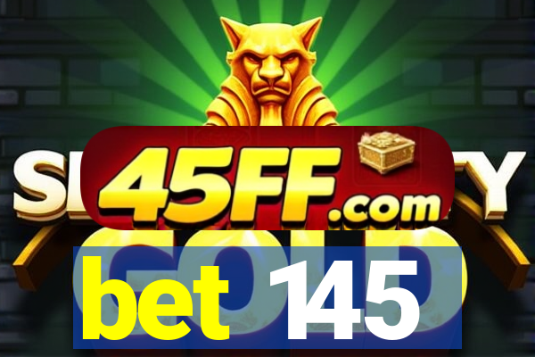 bet 145